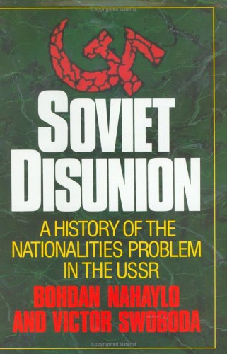 Imagen de archivo de Soviet Disunion : A History of the Nationalities Problem in the U. S. S. R. a la venta por Better World Books