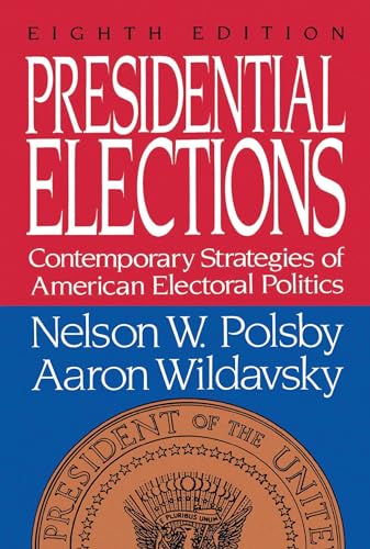 Stock image for Presidential Elections: Contemporary Strategies of American Electoral Politics for sale by Chiron Media