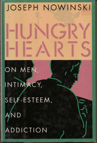 Imagen de archivo de Hungry Hearts: On Men, Intimacy, Self-Esteem, and Addiction a la venta por Decluttr