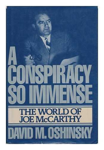 Beispielbild fr A Conspiracy So Immense : The World of Joe McCarthy zum Verkauf von Better World Books