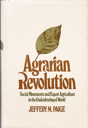 Imagen de archivo de Agrarian Revolution : Social Movements and Export Agriculture in the Underdeveloped World a la venta por Better World Books