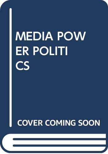 Stock image for Media Power Politics for sale by Better World Books