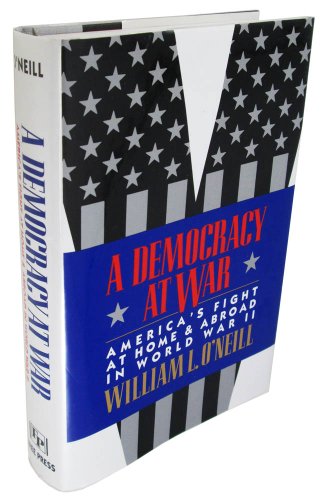 Imagen de archivo de A Democracy at War: America's Fight at Home and Abroad in World War II a la venta por Your Online Bookstore