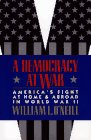 Stock image for A Democracy at War: America's Fight at Home and Abroad in World War II for sale by Gulf Coast Books
