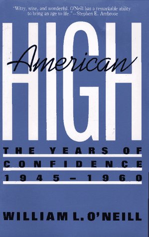 9780029236796: American High: The Years of Confidence, 1945-1960