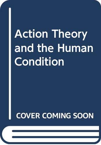 Imagen de archivo de Action Theory and the Human Condition a la venta por Better World Books