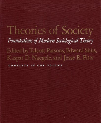 Imagen de archivo de Theories of Society -- Foundations of Modern Sociologial Theory (Complete in one volume; Two volumes in one) a la venta por A Cappella Books, Inc.
