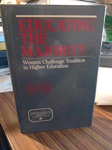 Stock image for Educating the Majority : Women Challenge Tradition in Higher Education for sale by Better World Books