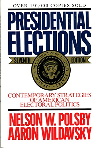 Imagen de archivo de Presidential Elections : Contemporary Strategies of American Electoral Politics a la venta por Better World Books