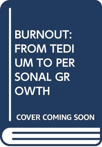 Imagen de archivo de Burnout : From Tedium to Personal Growth a la venta por Better World Books