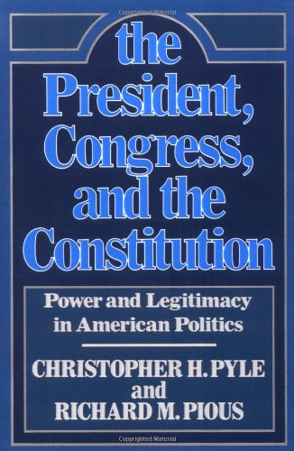 9780029253809: The President, Congress and the Constitution: Power and Legitimacy in American Politics
