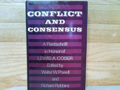 Imagen de archivo de Conflict and Consensus: A Festschrift in Honor of Lewis A. Coser a la venta por Wonder Book