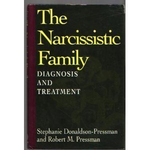 9780029254356: The Narcissistic Family: Diagnosis and Treatment ( Cloth Edition): Diagnosis and Treatment
