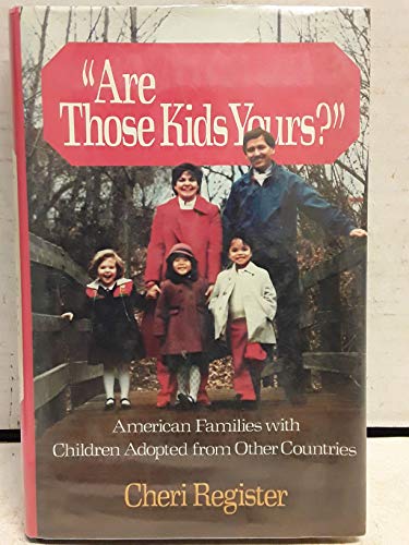 Beispielbild fr Are Those Kids Yours?: American Families With Children Adopted From Other Countries zum Verkauf von BookHolders