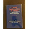 9780029259023: Catholic Intellectual Life in America: A Historical Study of Persons and Movements (Bicentennial History of the Catholic in America)