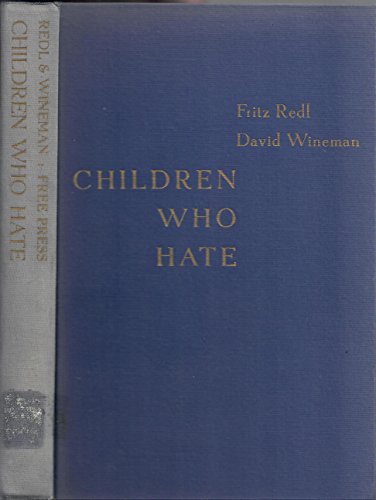 9780029259504: Children Who Hate: The Disorganization and Breakdown of Behavior Controls [First Edition]