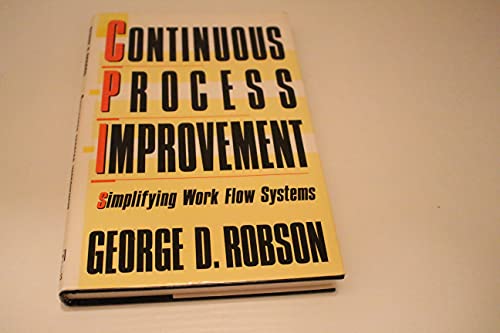 Continuous process improvement : simplifying work flow systems