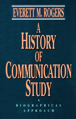 Imagen de archivo de History of Communication Study: A Biographical Approach a la venta por Book House in Dinkytown, IOBA