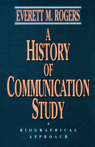 History of Communication Study: A Biographical Approach