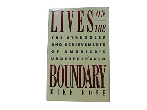 Beispielbild fr Lives on the Boundary : The Struggles and Achievements of America's Underprepared zum Verkauf von Better World Books