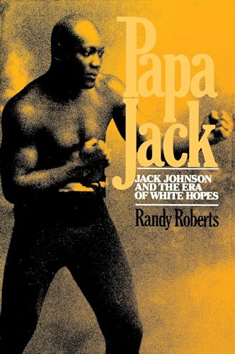 Beispielbild fr Papa Jack : Jack Johnson and the Era of White Hopes zum Verkauf von Better World Books