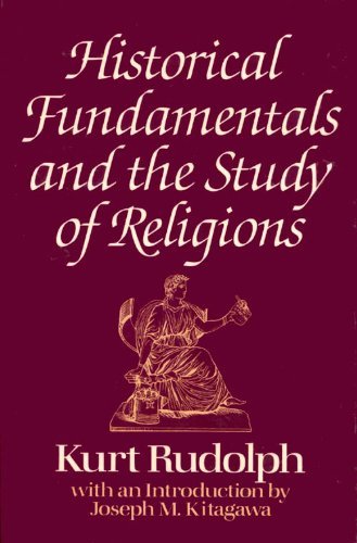 Historical Fundamentals and the Study of Religions: Haskell Lectures Delivered at the University ...