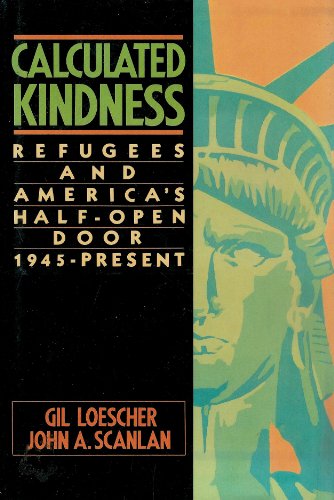 9780029273401: Calculated Kindness: Refugees and the Half-open Door, 1945 to the Present