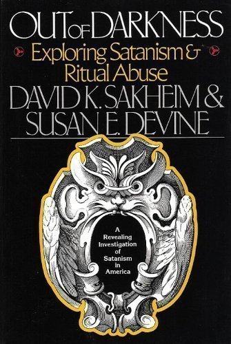 Imagen de archivo de Out of Darkness: Exploring Satanism and Ritual Abuse a la venta por A Good Read