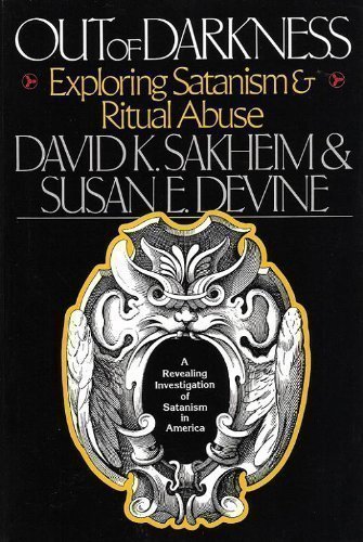 Stock image for Out of Darkness: Exploring Satanism and Ritual Abuse for sale by A Good Read