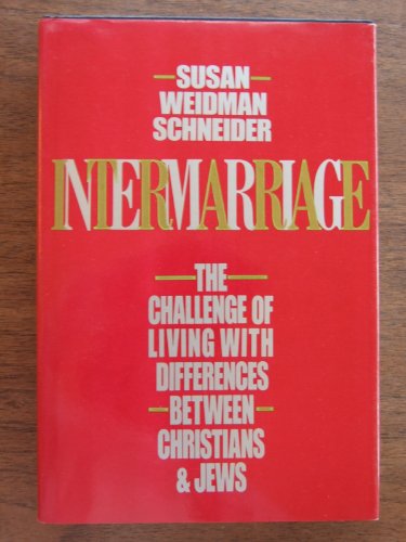 Beispielbild fr Intermarriage: The Challenge of Living With Differences Between Christians and Jews zum Verkauf von Wonder Book