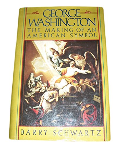 Beispielbild fr George Washington: The Making of an American Symbol zum Verkauf von Wonder Book