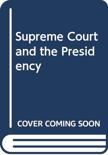 Beispielbild fr The Supreme Court and the Presidency zum Verkauf von dsmbooks