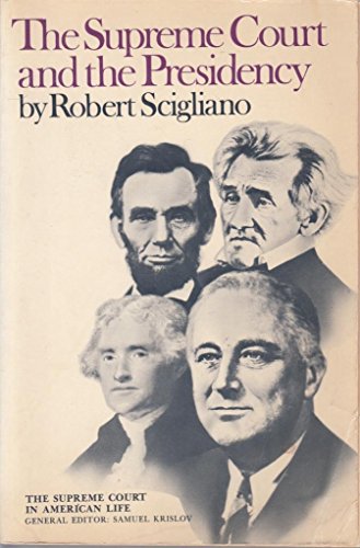 The Supreme Court and the Presidency - Robert G. Scigliano