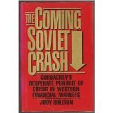 Imagen de archivo de The Coming Soviet Crash: Gorbachev's Desperate Pursuit of Credit in Western Financial Markets a la venta por More Than Words
