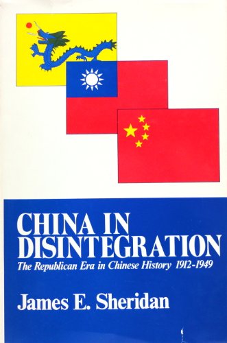 China in Disintegration: The Republican Era in CHinese History, 1912-1949