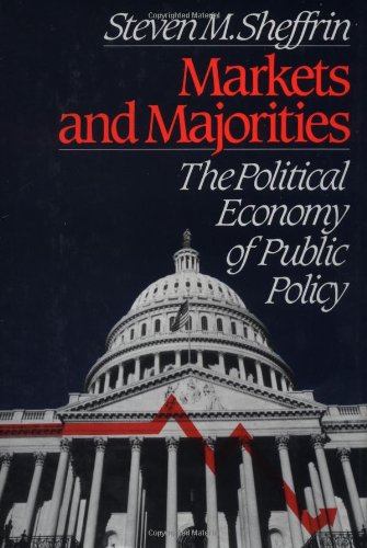 Imagen de archivo de Markets and Majorities : The Political Economy of Public Policy a la venta por Better World Books