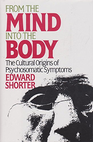 9780029286661: From the Mind into the Body: Cultural Origins of Psychosomatic Disorders