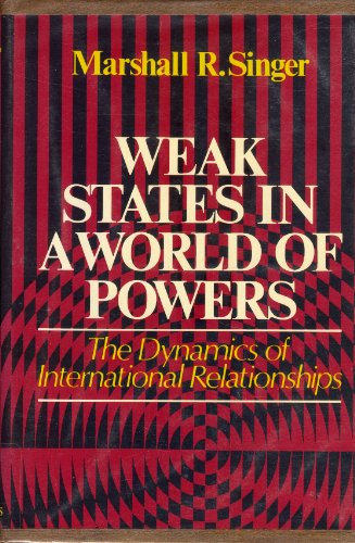 Beispielbild fr Weak States in a World of Powers: The Dynamics of International Relationships zum Verkauf von GoldenWavesOfBooks