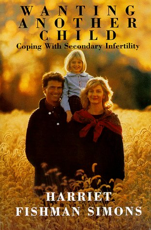 Stock image for Wanting Another Child: Coping with Secondary Fertility for sale by ThriftBooks-Dallas