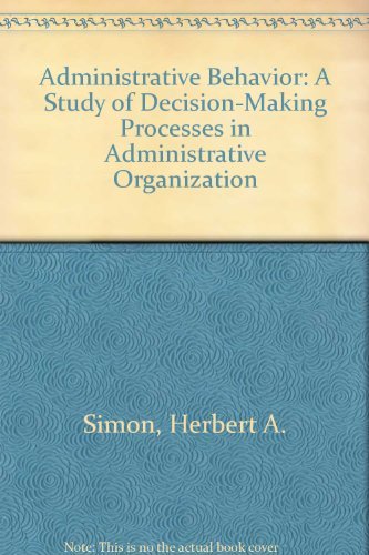 9780029289716: Administrative Behavior: A Study of Decision-Making Processes in Administrative Organization