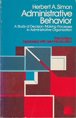 Beispielbild fr Administrative Behavior: A Study of Decision Making Processes in Administrative Organization zum Verkauf von Half Price Books Inc.