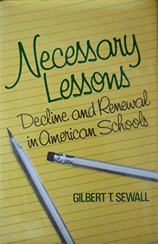 Imagen de archivo de Necessary Lessons : Decline and Renewal in American Schools a la venta por Better World Books