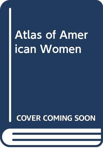 Beispielbild fr Atlas of American Women zum Verkauf von Better World Books