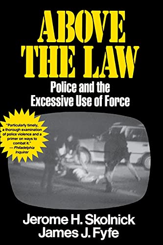 Imagen de archivo de Above the Law Police and the Excessive Use of Force a la venta por Decluttr