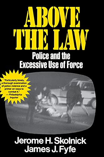 Stock image for Above the Law Police and the Excessive Use of Force for sale by Decluttr