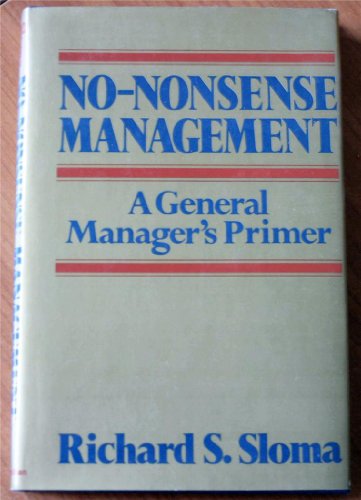 Beispielbild fr No-Nonsense Management: A General Manager's Primer zum Verkauf von Gulf Coast Books