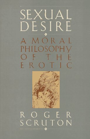 Imagen de archivo de Sexual Desire: A Moral Philosophy Of The Erotic a la venta por Book Stall of Rockford, Inc.