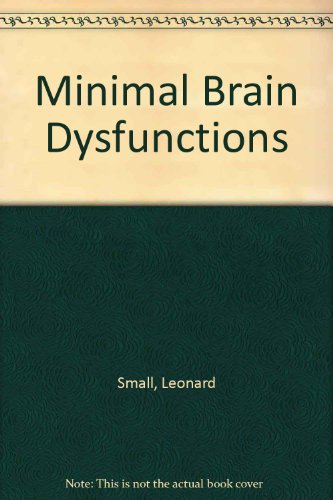 Stock image for The Minimal Brain Dysfunctions : Diagnosis and Treatment for sale by Better World Books Ltd