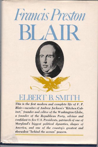 Imagen de archivo de Francis Preston Blair : A Biography a la venta por Better World Books
