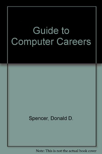 Guide to Computer Careers (9780029304501) by Spencer, Donald D.